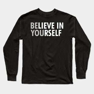 Be You Believe In Yourself (1) Long Sleeve T-Shirt